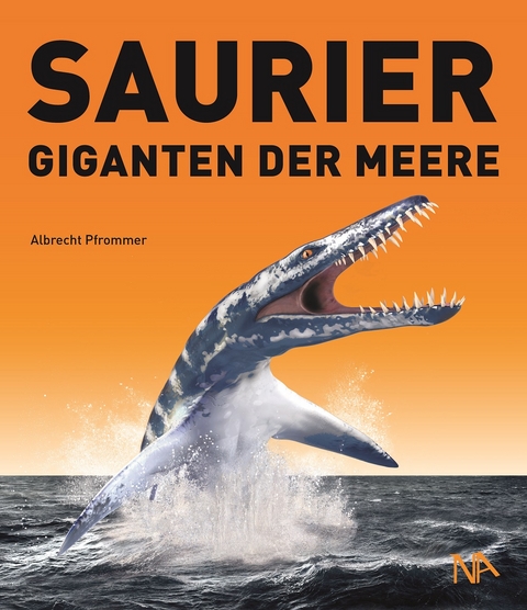 Saurier - Giganten der Meere - Albrecht Pfrommer