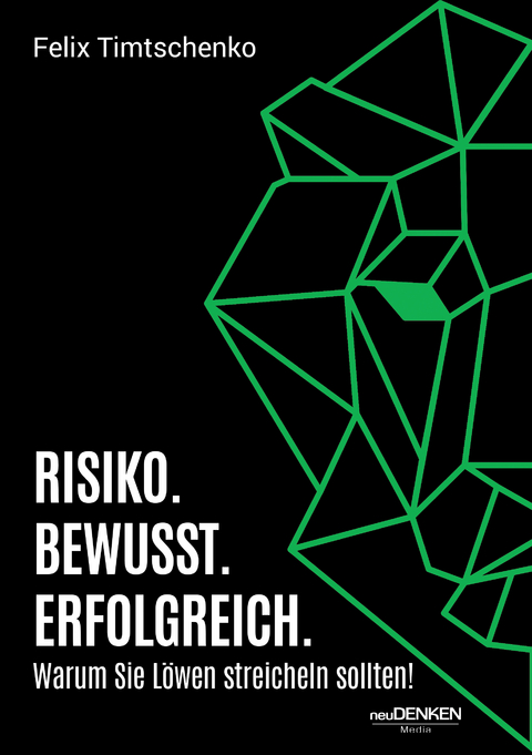 RISIKO. BEWUSST. ERFOLGREICH. - Felix Timtschenko