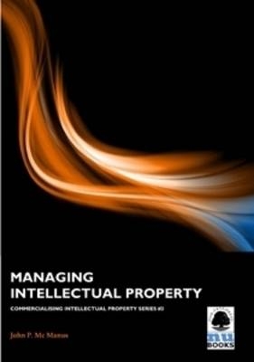 Managing Intellectual Property -  John P Mc Manus