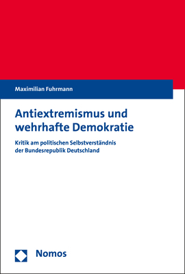 Antiextremismus und wehrhafte Demokratie - Maximilian Fuhrmann