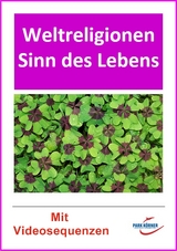 Sinn des Lebens und Weltreligionen im Vergleich (mit eingebetteten Videosequenzen) - digitales Buch für die Schule, anpassbar auf jedes Niveau -  Park Körner GmbH