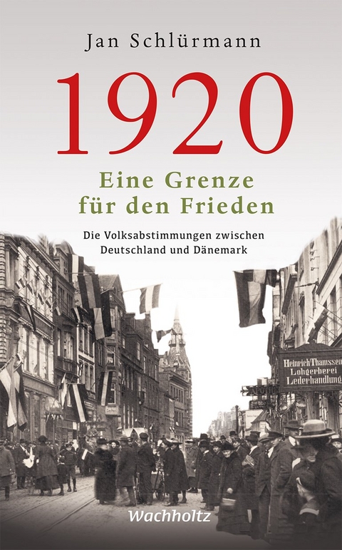 1920. Eine Grenze für den Frieden - Jan Schlürmann