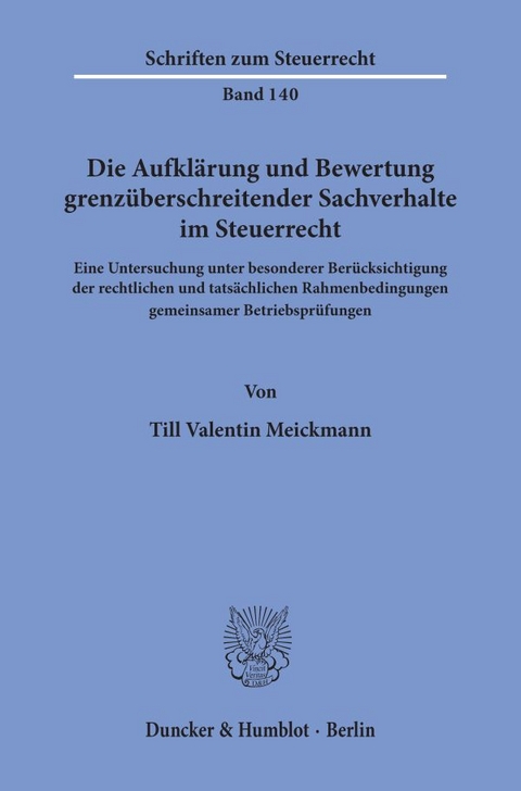 Die Aufklärung und Bewertung grenzüberschreitender Sachverhalte im Steuerrecht. - Till Valentin Meickmann