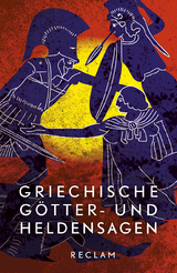 Griechische Götter- und Heldensagen. Nach den Quellen neu erzählt. Mit Stammtafeln der Götter und Helden sowie Anmerkungen - Reiner Tetzner, Uwe Wittmeyer