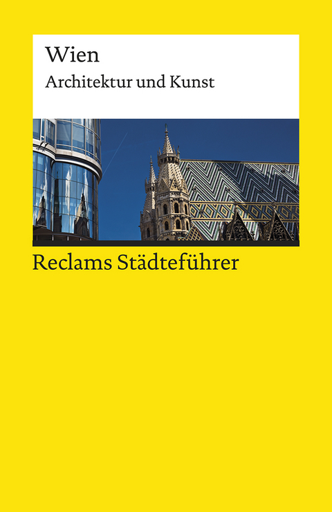 Reclams Städteführer Wien. Architektur und Kunst - Hildegard Kretschmer