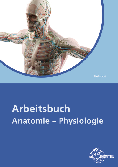 Arbeitsbuch Anatomie - Physiologie - Martin Trebsdorf