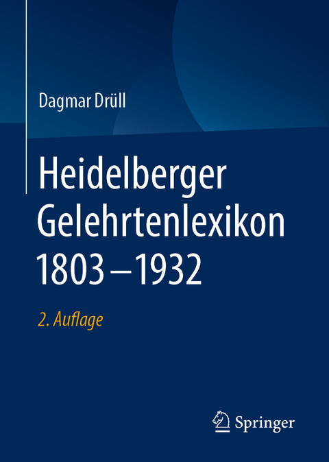 Heidelberger Gelehrtenlexikon 1803–1932 - Dagmar Drüll