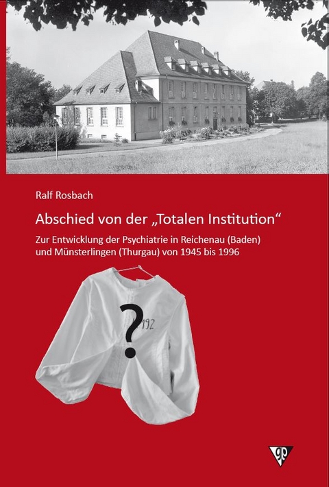 Abschied von der „Totalen Institution“ - Ralf Rosbach