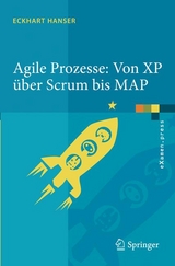 Agile Prozesse: Von XP über Scrum bis MAP - Eckhart Hanser