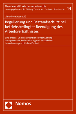 Regulierung und Bestandsschutz bei betriebsbedingter Beendigung des Arbeitsverhältnisses - Christine Kosanovic