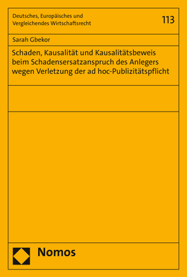 Schaden, Kausalität und Kausalitätsbeweis beim Schadensersatzanspruch des Anlegers wegen Verletzung der ad hoc-Publizitätspflicht - Sarah Gbekor