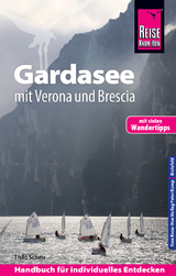 Reise Know-How Reiseführer Gardasee mit Verona und Brescia - Mit vielen Wandertipps - - Thilo Scheu