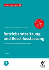 Betriebsratssitzung und Beschlussfassung - Steiner, Regina; Mittländer, Silvia; Fischer, Erika