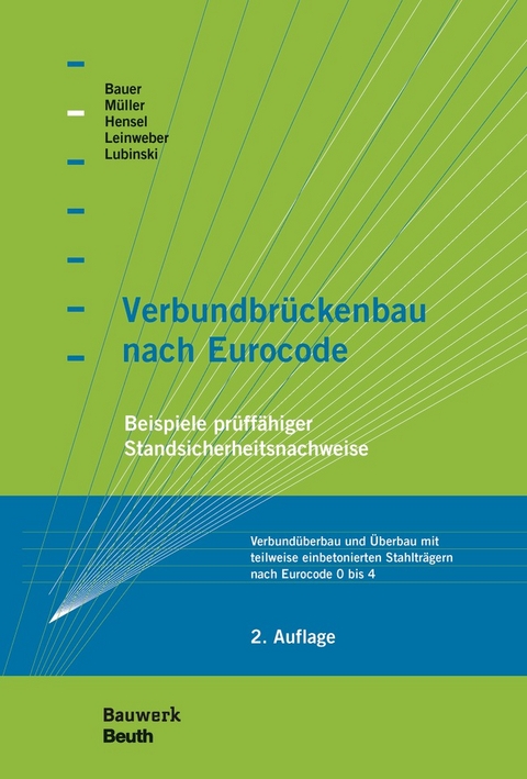 Verbundbrückenbau nach Eurocode - Thomas Bauer, Thomas Hensel, Jakob Leinweber, Stefan Lubinski, Michael Müller