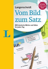 Langenscheidt Vom Bild zum Satz - Deutsch als Fremdsprache - Langenscheidt, Redaktion