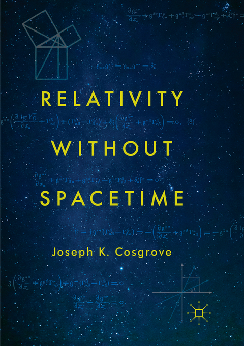 Relativity without Spacetime - Joseph K. Cosgrove