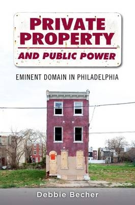 Private Property and Public Power -  Debbie Becher