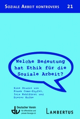 Welche Bedeutung hat Ethik für die Soziale Arbeit? - Frank Como-Zipfel, Iris Kohlfürst, Dieter Kulke