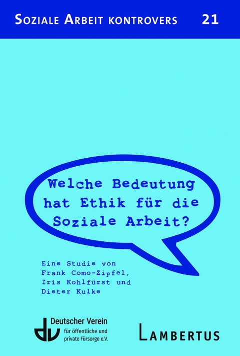 Welche Bedeutung hat Ethik für die Soziale Arbeit? - Frank Como-Zipfel, Iris Kohlfürst, Dieter Kulke