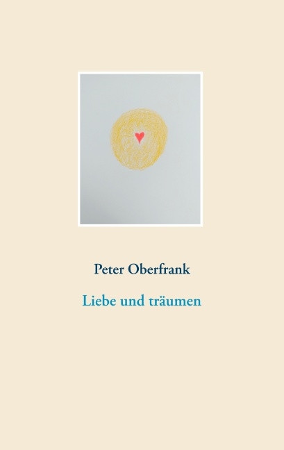 Liebe und träumen - Peter Oberfrank