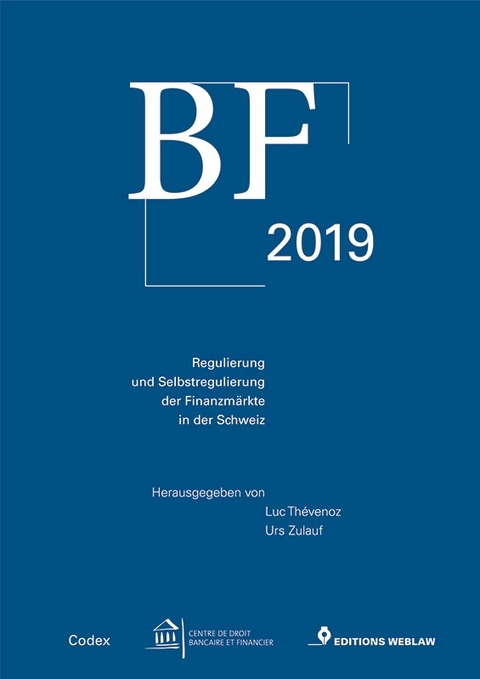 BF 2019 - Regulierung und Selbstregulierung der Finanzmärkte in der Schweiz - Urs Zulauf, Luc Thévenoz