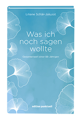 Was ich noch sagen wollte - Liliane Schär-Jaluzot