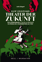 Igor’ Stravinskijs Theater der Zukunft - Leila Zickgraf