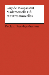 Mademoiselle Fifi et autres nouvelles. Avec un dossier sur l’auteur et la guerre de 1870/71 - Guy de Maupassant