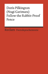 Follow the Rabbit-Proof Fence. Englischer Text mit deutschen Worterklärungen. B2 (GER) - Doris Pilkington