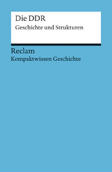 Kompaktwissen Geschichte. Die DDR. Geschichte und Strukturen - Klaus Schroeder