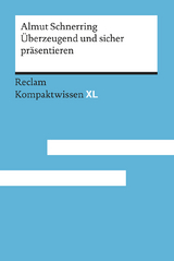 Überzeugend und sicher präsentieren - Almut Schnerring