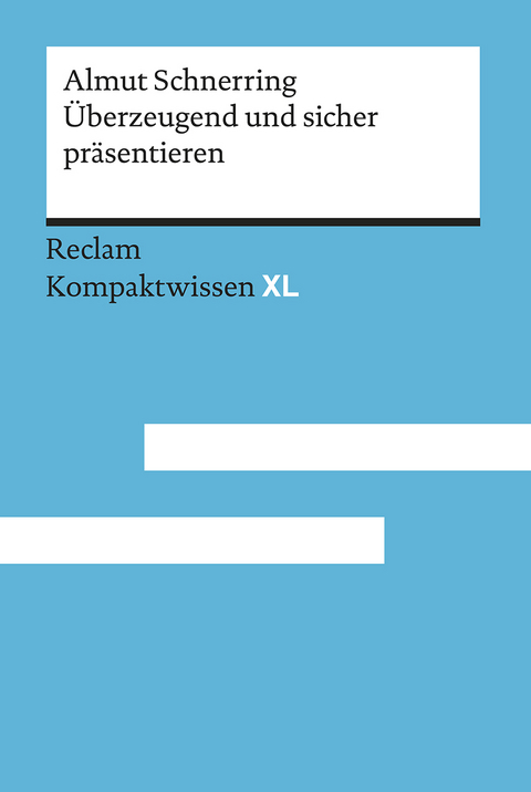 Überzeugend und sicher präsentieren - Almut Schnerring