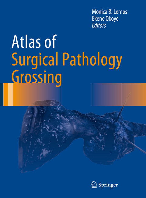 Atlas of Surgical Pathology Grossing - 