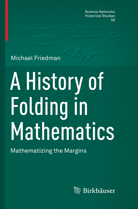 A History of Folding in Mathematics - Michael Friedman