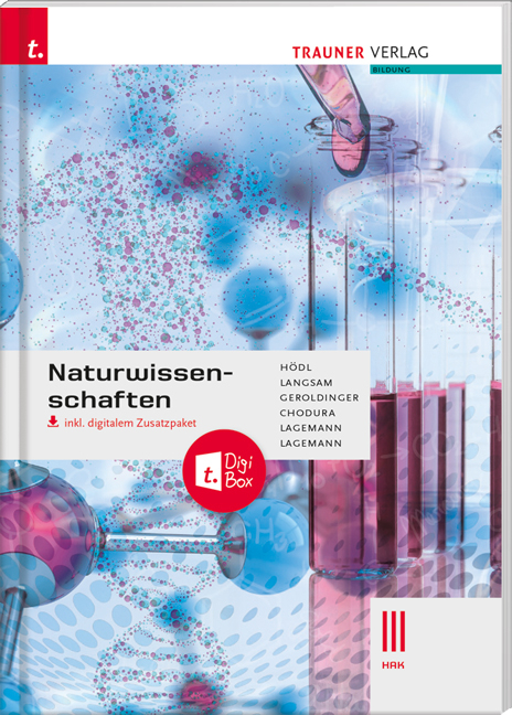 Naturwissenschaften III HAK inkl. digitalem Zusatzpaket - Erika Hödl, Franz Langsam, Helmut Franz Geroldinger, Dietmar Chodura, Alexandra Lagemann, Christoph Lagemann