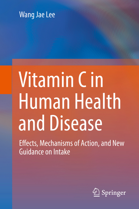 Vitamin C in Human Health and Disease - Wang Jae Lee