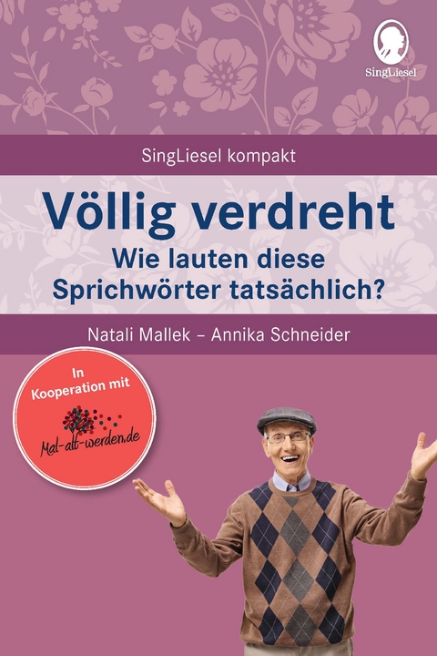 Völlig verdreht. Das Sprichwörter-Quiz für Senioren - Natali Mallek, Annika Schneider