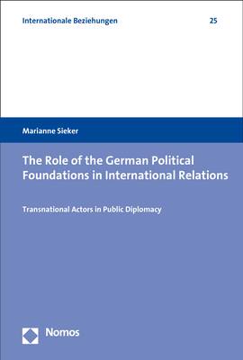 The Role of the German Political Foundations in International Relations - Marianne Sieker