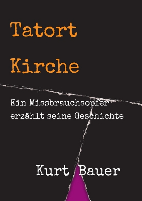 Tatort Kirche - Kurt Bauer