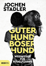 Guter Hund, böser Hund - Jochen Stadler