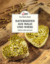 Das kleine Buch: Naturseifen aus Wald und Wiese - Gabriela Nedoma