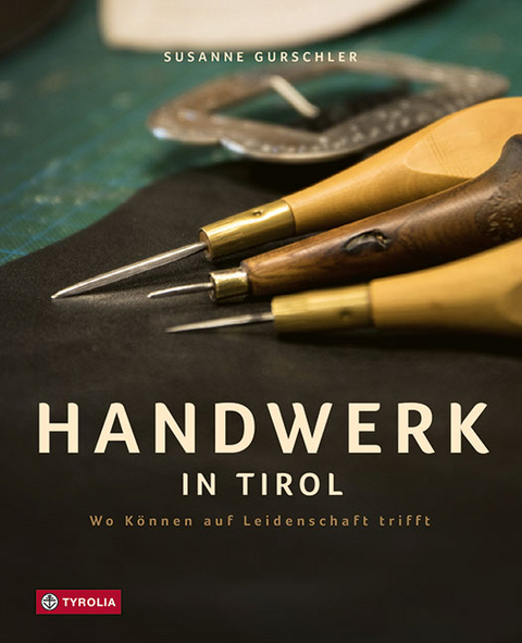 Handwerk in Tirol - Susanne Gurschler