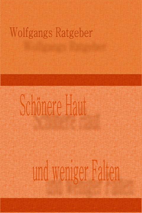 Schönere Haut - Wolfgangs Ratgeber