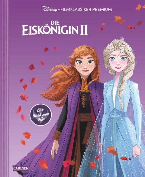 Disney: Die Eiskönigin 2 – Filmklassiker Premium: Das offizielle Buch zum Film (Disney Die Eiskönigin Teil 2) - Walt Disney