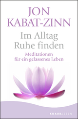 Im Alltag Ruhe finden - Jon Kabat-Zinn