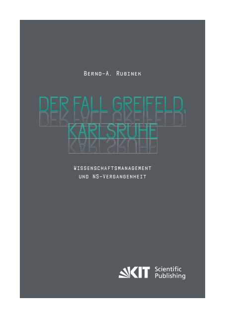 Der Fall Greifeld, Karlsruhe - Wissenschaftsmanagement und NS-Vergangenheit - Bernd-A. Rusinek