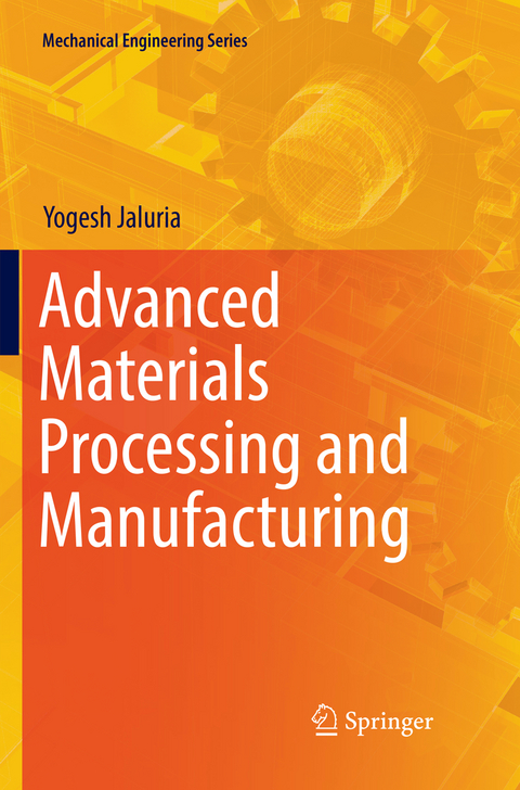 Advanced Materials Processing and Manufacturing - Yogesh Jaluria