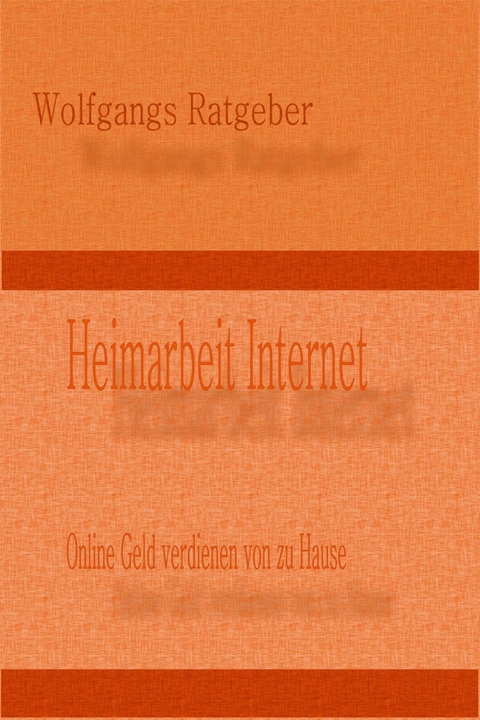 Heimarbeit Internet - Wolfgangs Ratgeber