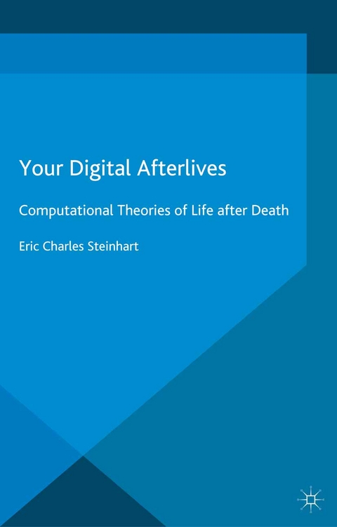 Your Digital Afterlives - E. Steinhart