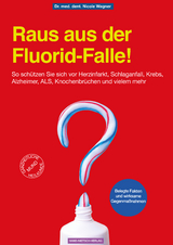 Raus aus der Fluorid-Falle! - Nicole Wagner